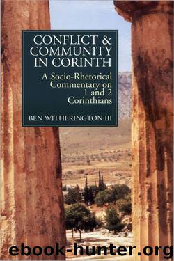 Conflict and Community in Corinth: Socio-rhetorical Commentary on 1 and 2 Corinthians by Witherington Ben