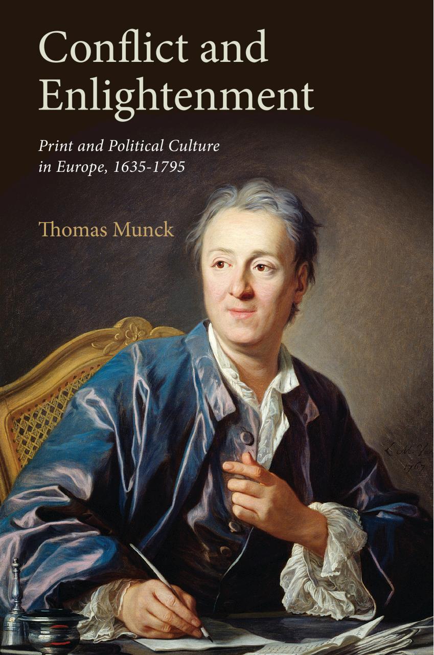 Conflict and Enlightenment: Print and Political Culture in Europe, 1635â1795 by Thomas Munck