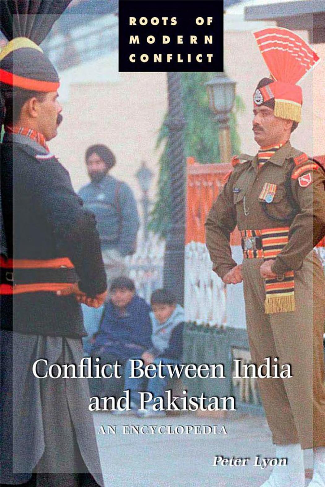 Conflict between India and Pakistan: An Encyclopedia by Peter Lyon