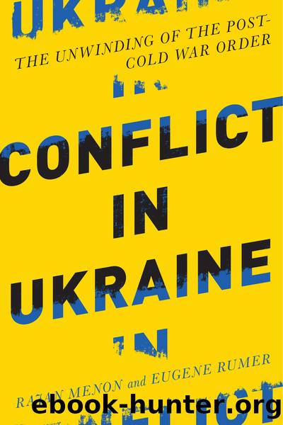 Conflict in Ukraine by Rajan Menon & Eugene Rumer