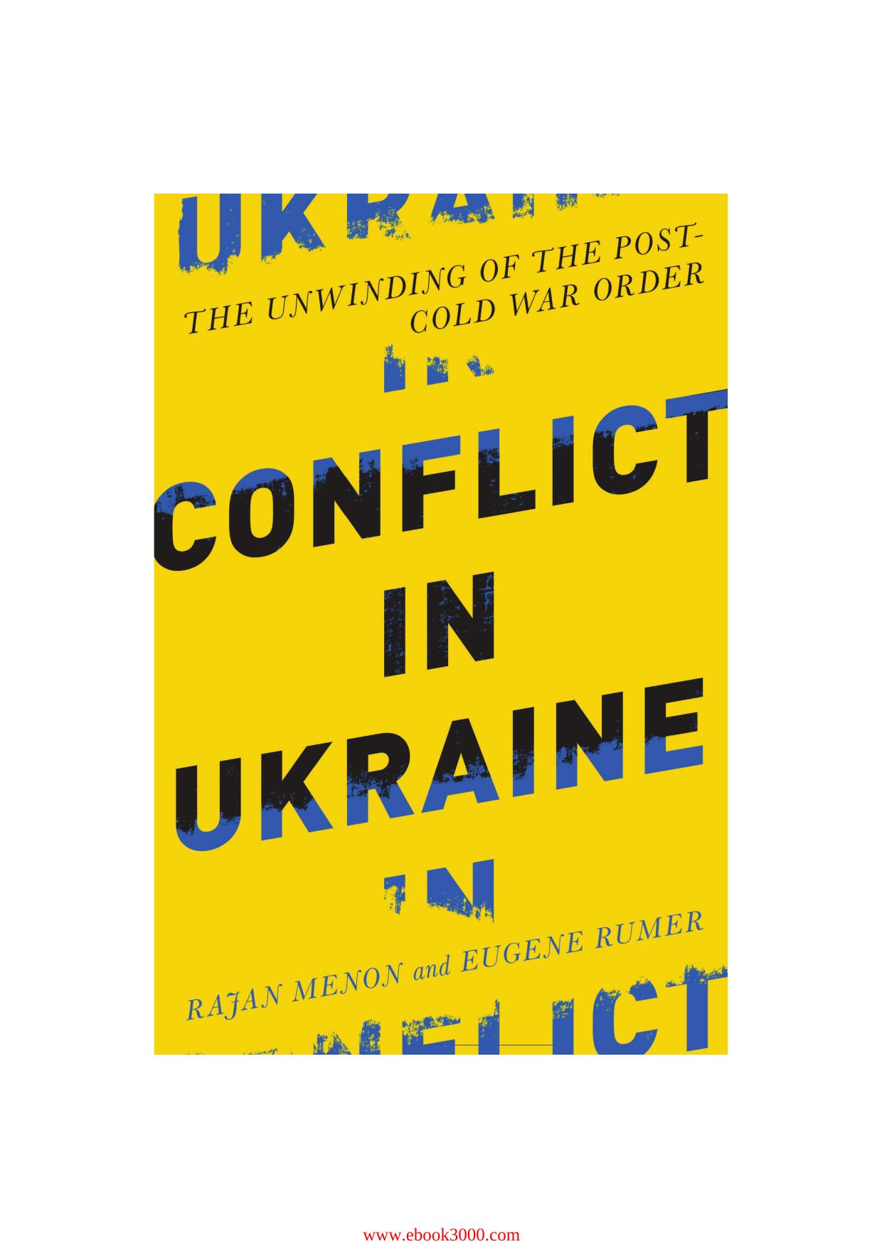 Conflict in Ukraine: The Unwinding of the Post-Cold War Order by Unknow