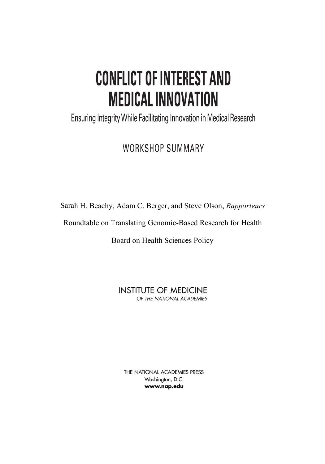 Conflict of interest and medical innovation : ensuring integrity while facilitating innovation in medical research : workshop summary by Beachy Sarah H.; Berger Adam C.; Olsen Steven