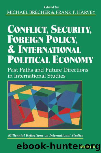 Conflict, Security, Foreign Policy, and International Political Economy by Brecher Michael;Harvey Frank P.;