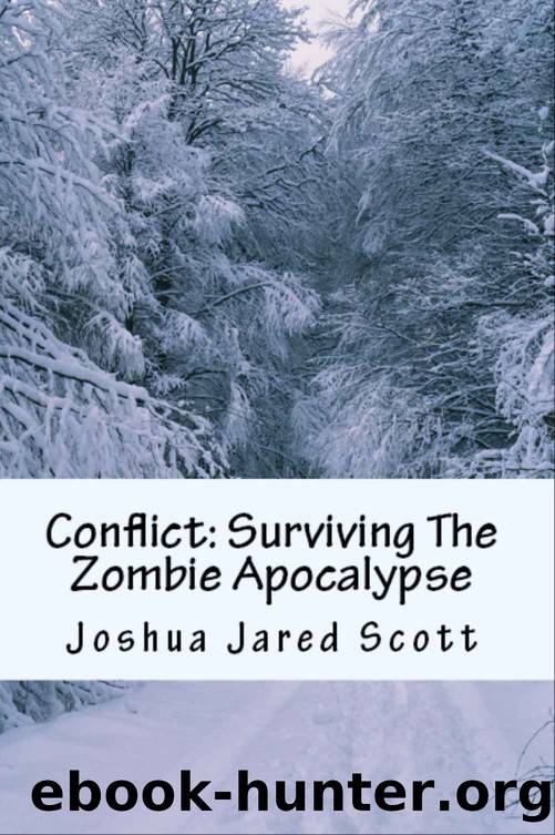Conflict: Surviving The Zombie Apocalypse by Joshua Jared Scott