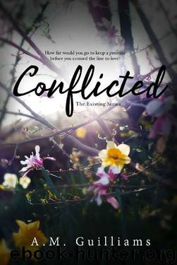 Conflicted (The Existing Series Book 2) by Guilliams A.M