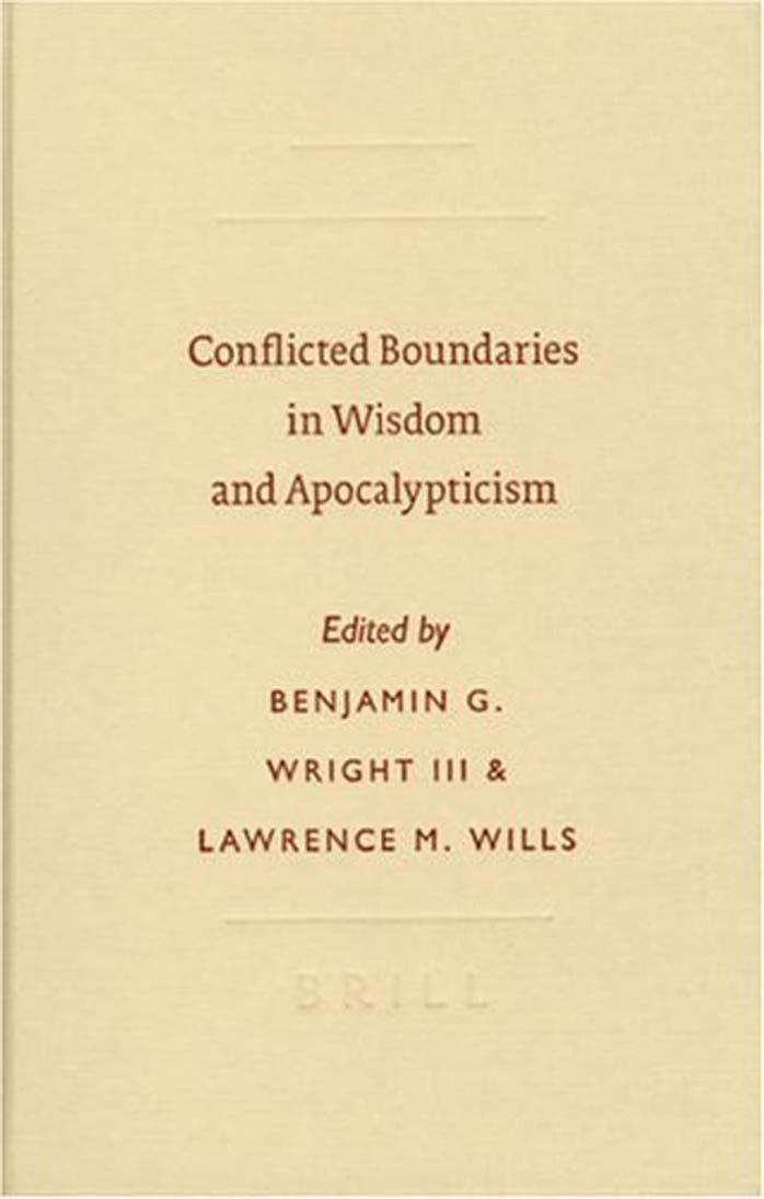 Conflicted Boundaries in Wisdom And Apocalypticism (Symposium Series (Society of Biblical Literature)) by Benjamin G. Wright Lawrence M. Wills