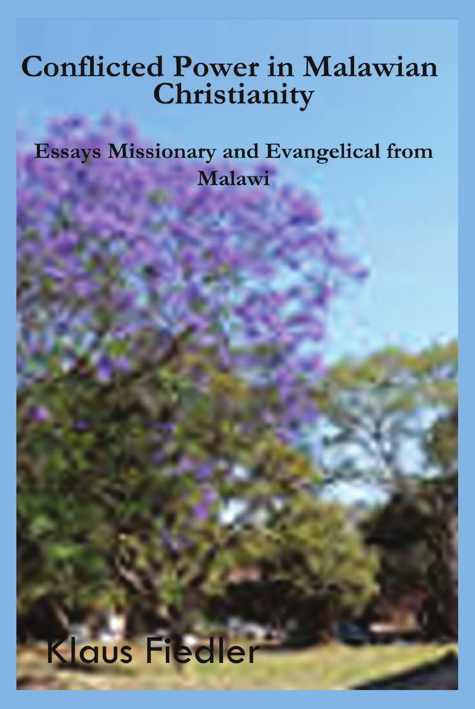 Conflicted Power in Malawian Christianity: Essays Missionary and Evangelical from Malawi by Klaus Fiedler