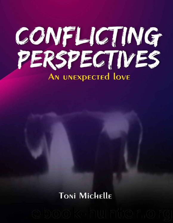 Conflicting Perspectives: An Unexpected Love by Toni Michelle
