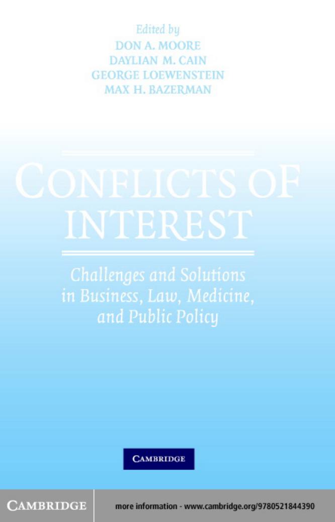 Conflicts of Interest: Challenges and Solutions in Business, Law, Medicine, and Public Policy by Don A. Moore Daylian M. Cain George Loewenstein Max H. Bazerman