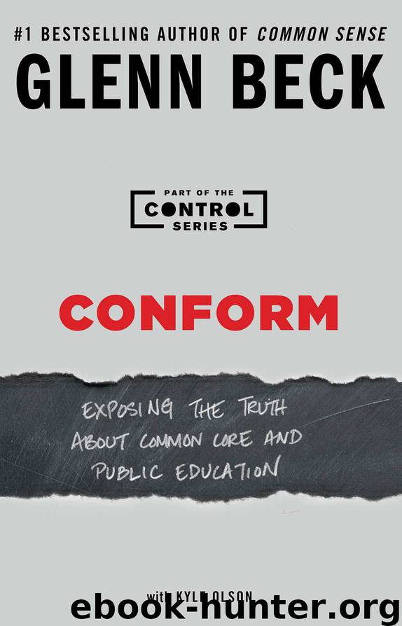 Conform: Exposing the Truth About Common Core and Public Education by Glenn Beck