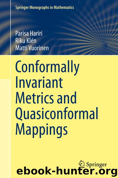Conformally Invariant Metrics and Quasiconformal Mappings by Parisa Hariri & Riku Klén & Matti Vuorinen
