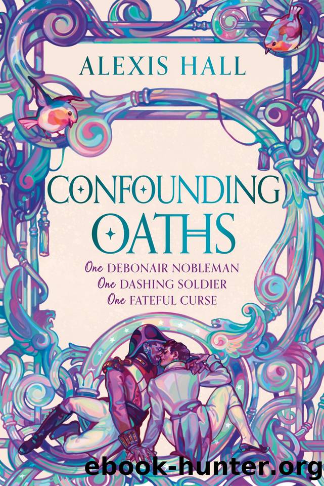 Confounding Oaths: A standalone Regency romantasy perfect for fans of Bridgerton from the bestselling author of Boyfriend Material by Alexis Hall