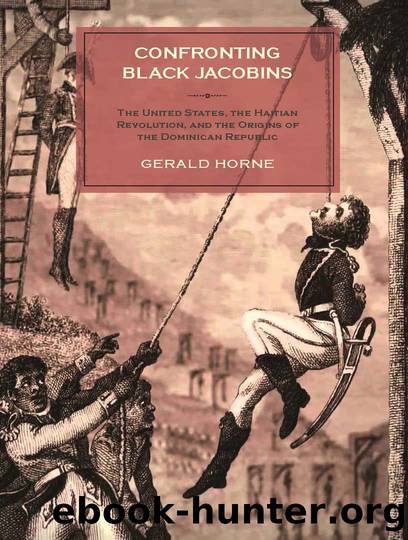 Confronting Black Jacobins by Horne Gerald;