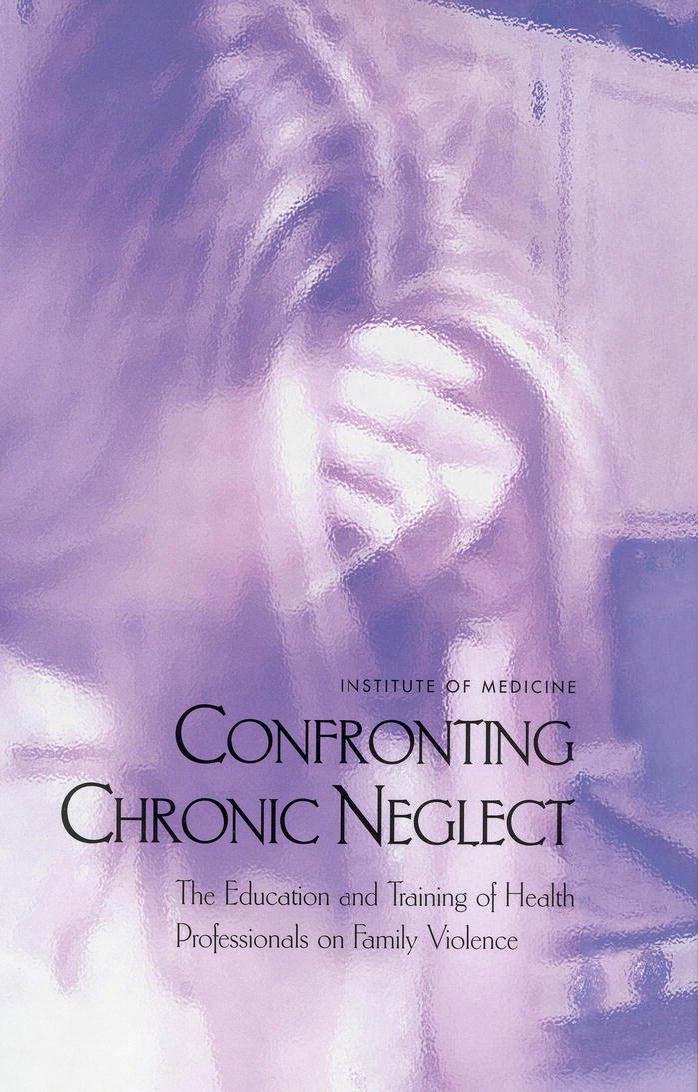 Confronting Chronic Neglect: Education and Training of Health Professionals on Family Violence by unknow