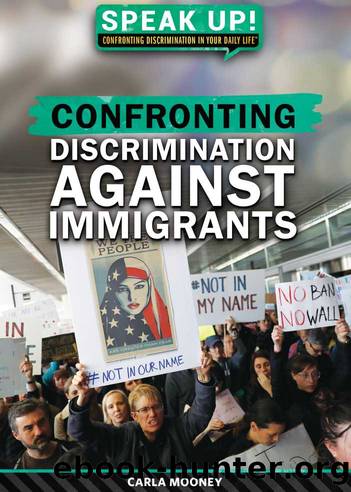 Confronting Discrimination Against Immigrants by Carla Mooney