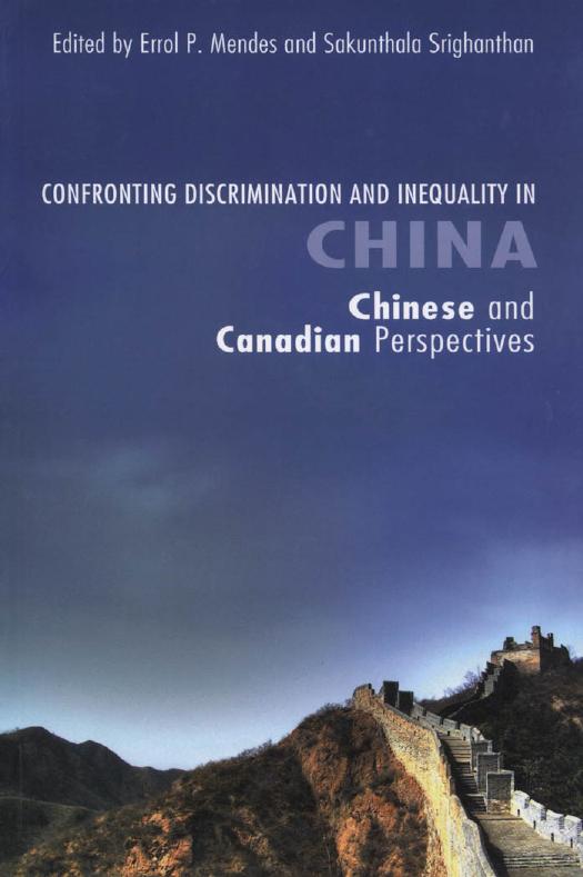Confronting Discrimination and Inequality in China: Chinese and Canadian Perspectives by Edited by Errol P. Mendes & Sakunthala Srighanthan