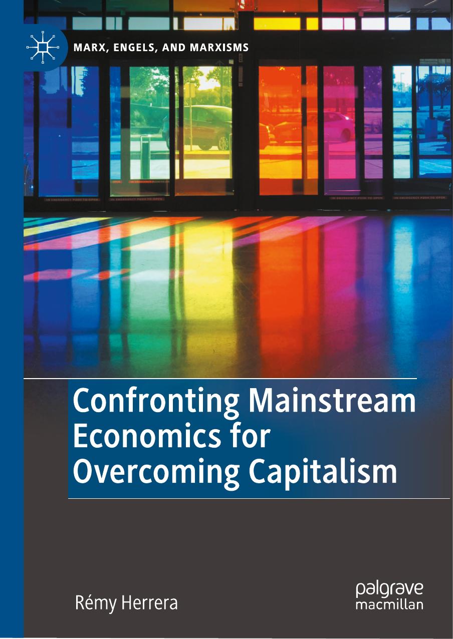 Confronting Mainstream Economics for Overcoming capitalism by Remy Herrera