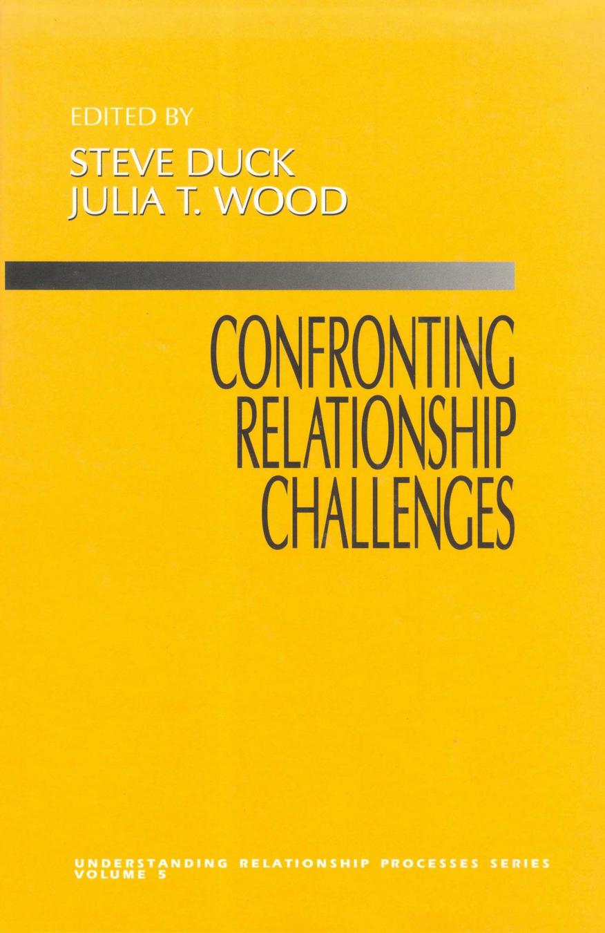 Confronting Relationship Challenges by Steve Duck; Julia T. Wood