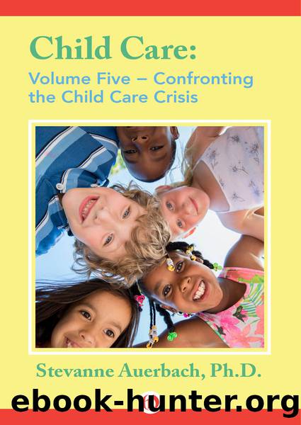 Confronting the Child Care Crisis by Auerbach Stevanne;Rivaldo James A.;Ziegler Edward;