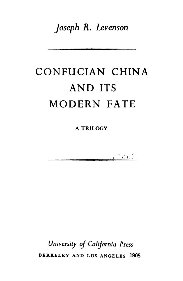 Confucian China and Its Modern Fate: Volume Three: The Problem of Historical Significance by Joseph R. Levenson