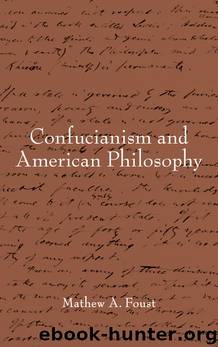 Confucianism and American Philosophy by Foust Mathew A.;