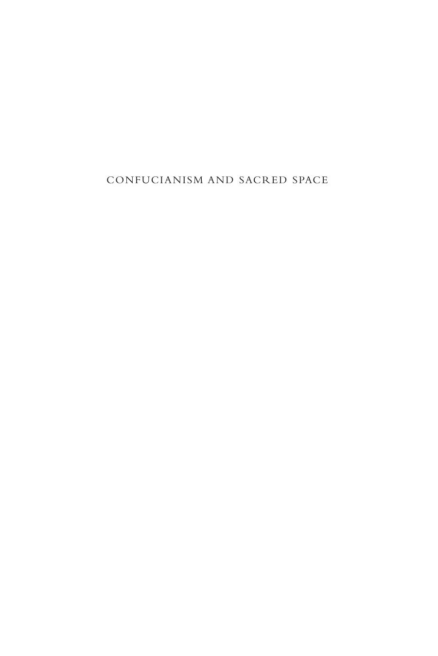 Confucianism and Sacred Space: The Confucius Temple from Imperial China to Today by Chin-shing Huang