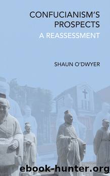 Confucianism's Prospects by Shaun O'Dwyer;
