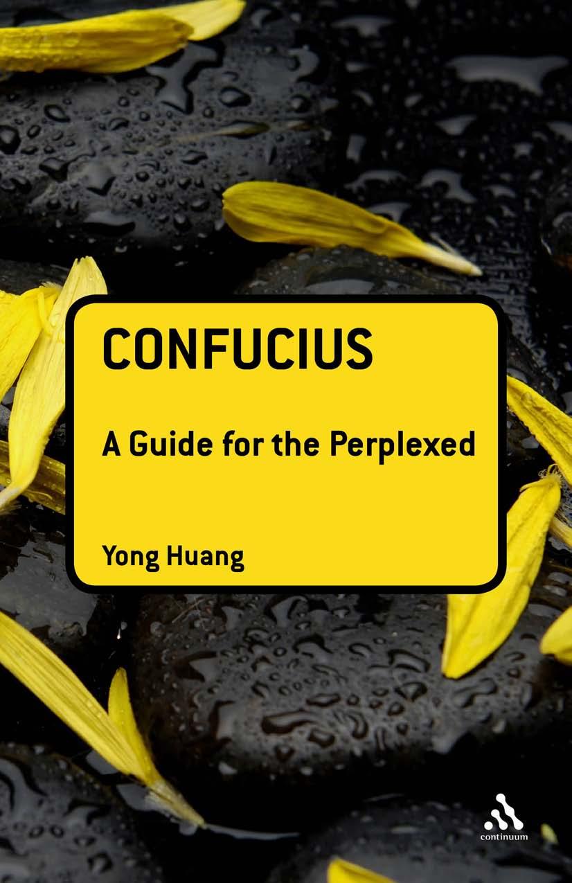 Confucius: A Guide for the Perplexed by Huang Yong