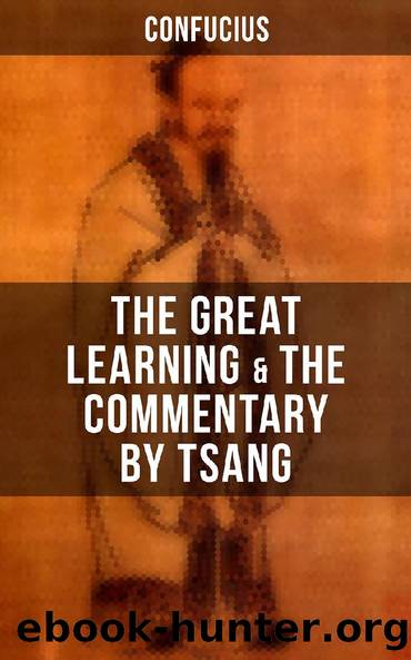 Confucius’ The Great Learning & The Commentary by Tsang by Confucius