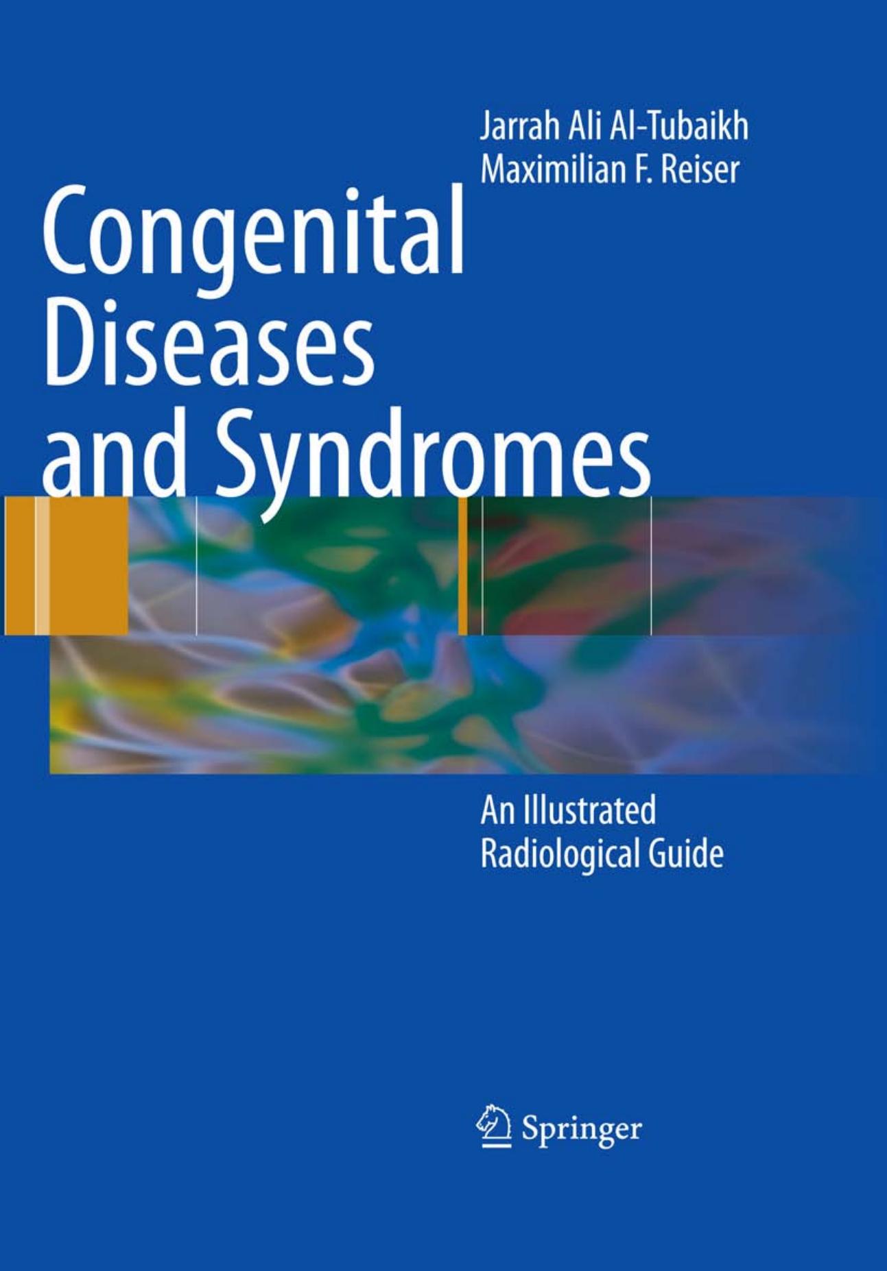 Congenital Diseases and Syndromes: An Illustrated Radiological Guide by Al-Tubaikh J.A. Reiser M.F