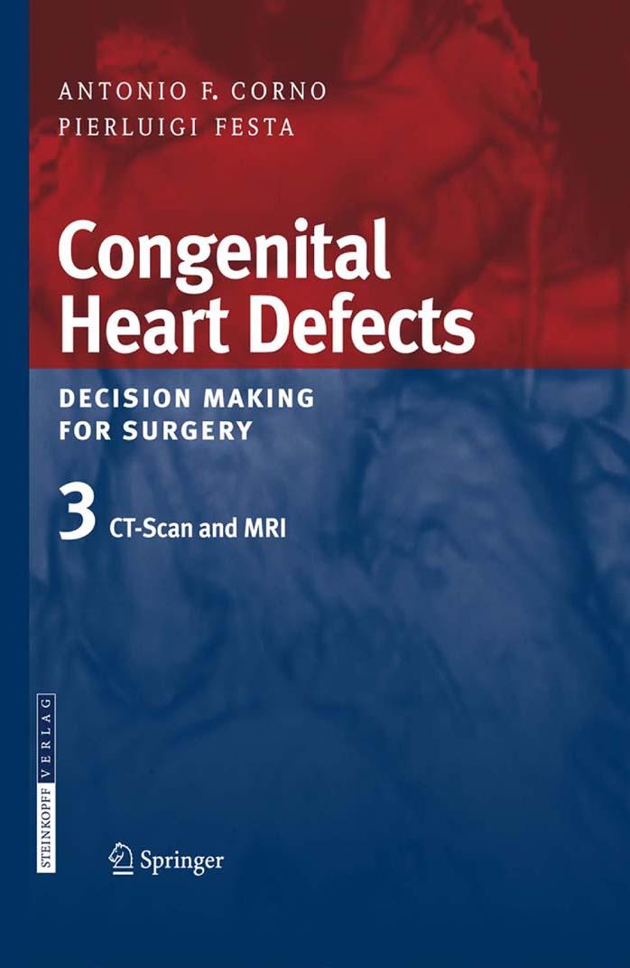 Congenital Heart Defects. Decision Making for Surgery: Volume 3: CT-Scan and MRI (Congenital Heart Defects: Decision Making for Surgery) by Antonio F. Corno Gigi P. Festa