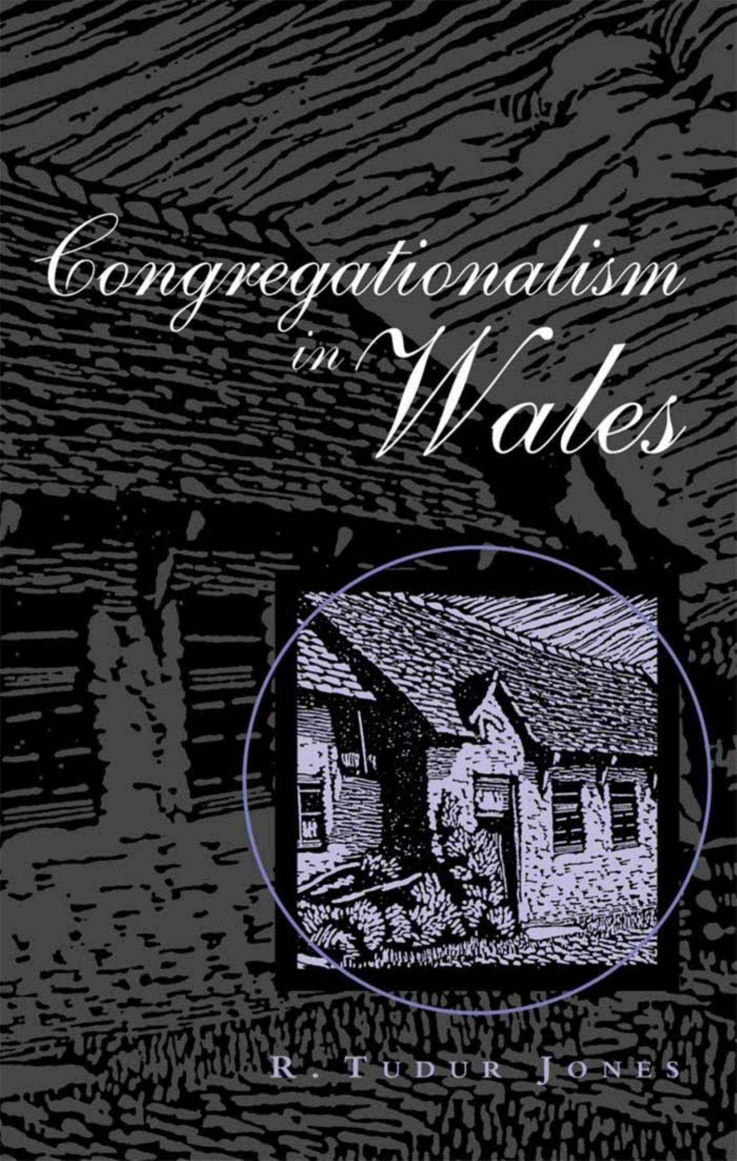 Congregationalism in Wales (University of Wales - Bangor History of Religion) by Robert Pope