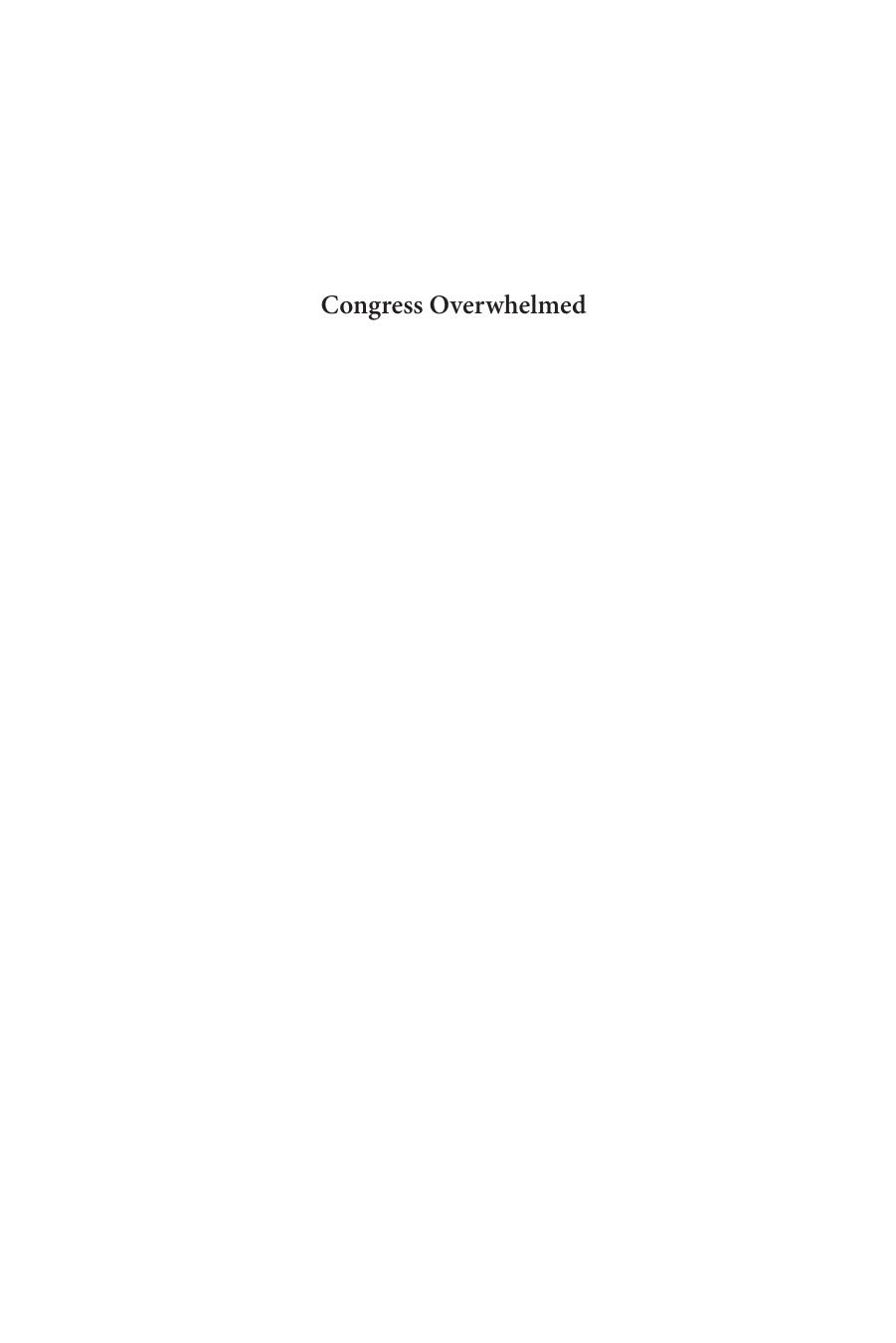 Congress Overwhelmed: The Decline in Congressional Capacity and Prospects for Reform by Timothy M. LaPira (editor); Lee Drutman (editor); Kevin R. Kosar (editor)
