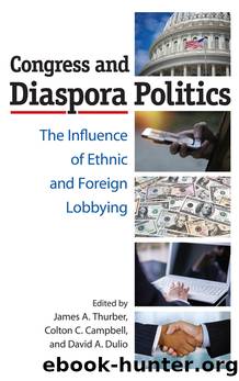 Congress and Diaspora Politics: The Influence of Ethnic and Foreign Lobbying by unknow