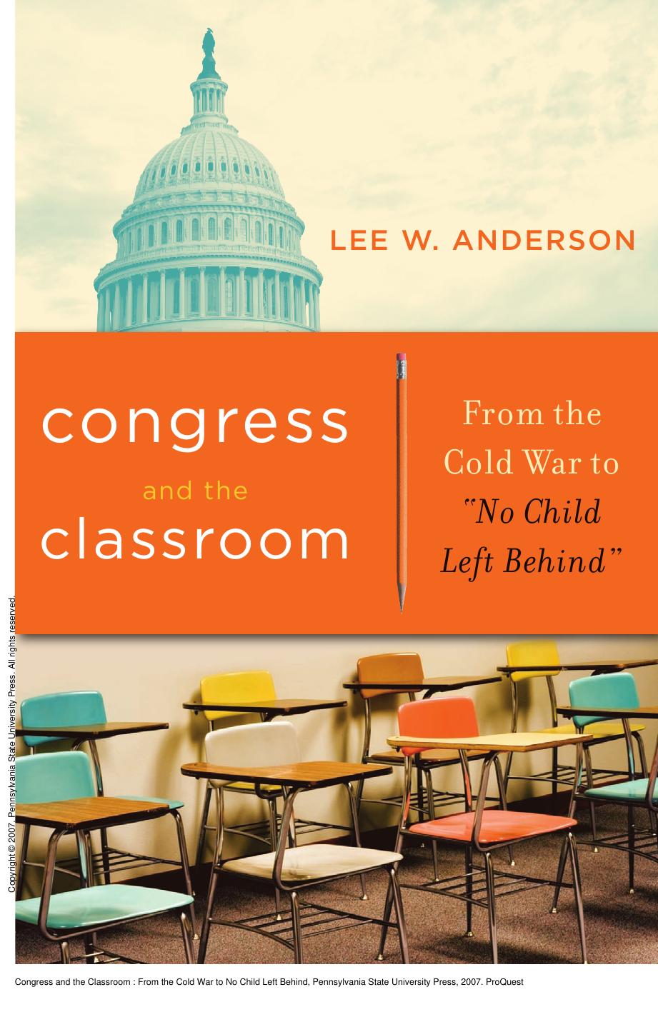 Congress and the Classroom : From the Cold War to No Child Left Behind by Lee W. Anderson