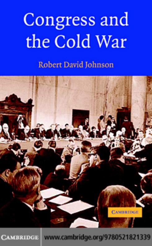 Congress and the Cold War by Robert David Johnson