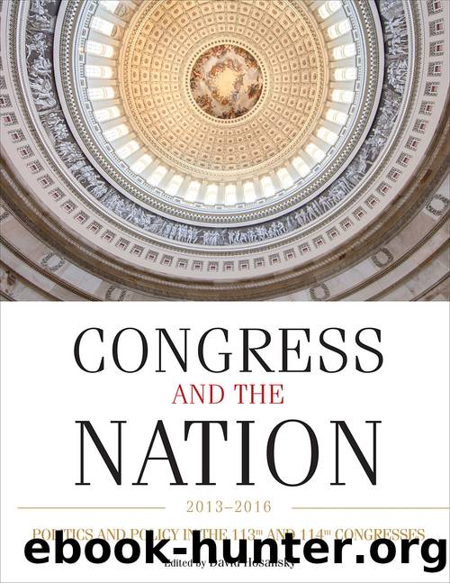 Congress and the Nation 2013-2016, Volume XIV: Politics and Policy in the 113th and 114th Congresses by David Hosansky