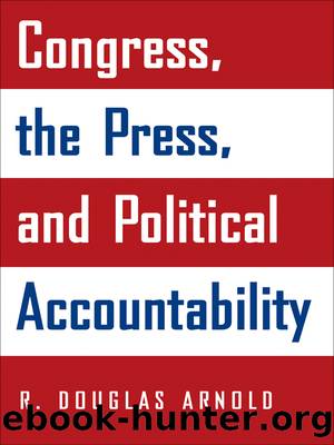 Congress, the Press, and Political Accountability by R Douglas Arnold