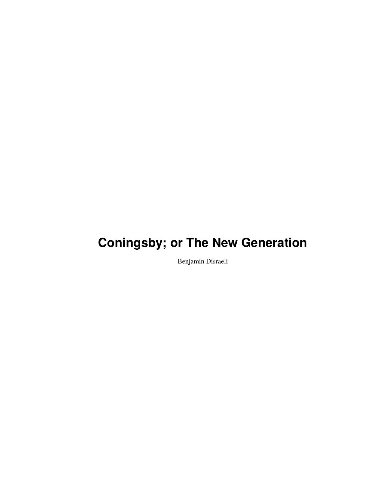 Coningsby; or The New Generation by Benjamin Disraeli