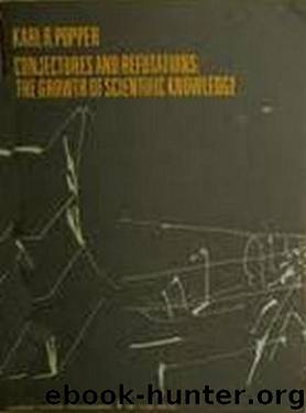 Conjectures and Refutations: The Growth of Scientific Knowledge by Karl Popper