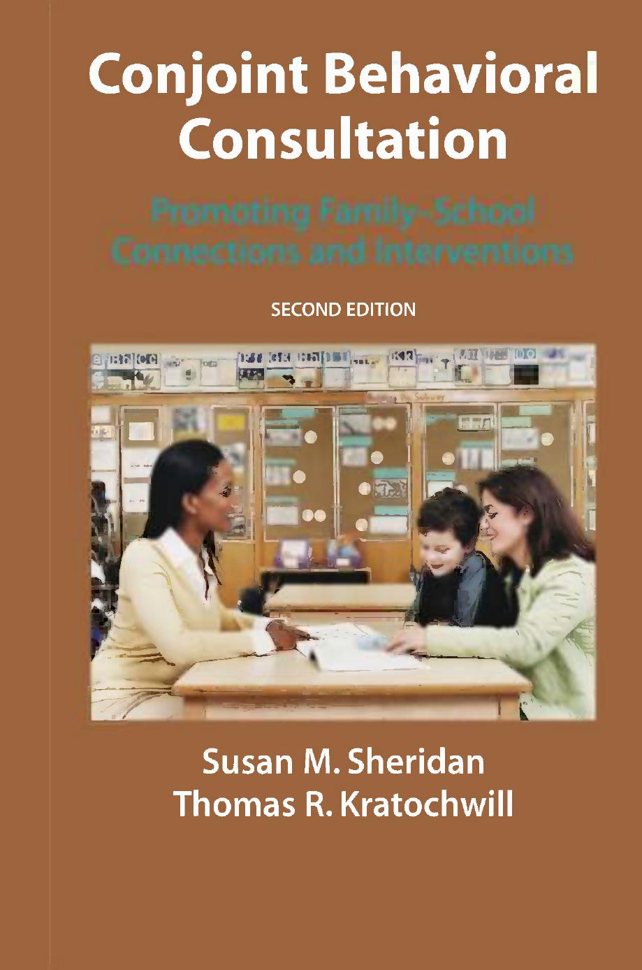 Conjoint Behavioral Consultation: Promoting Family-School Connections and Interventions by Unknow