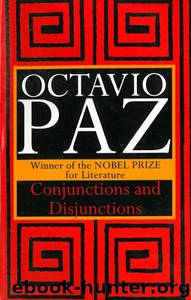 Conjunctions and Disjunctions by Octavio Paz
