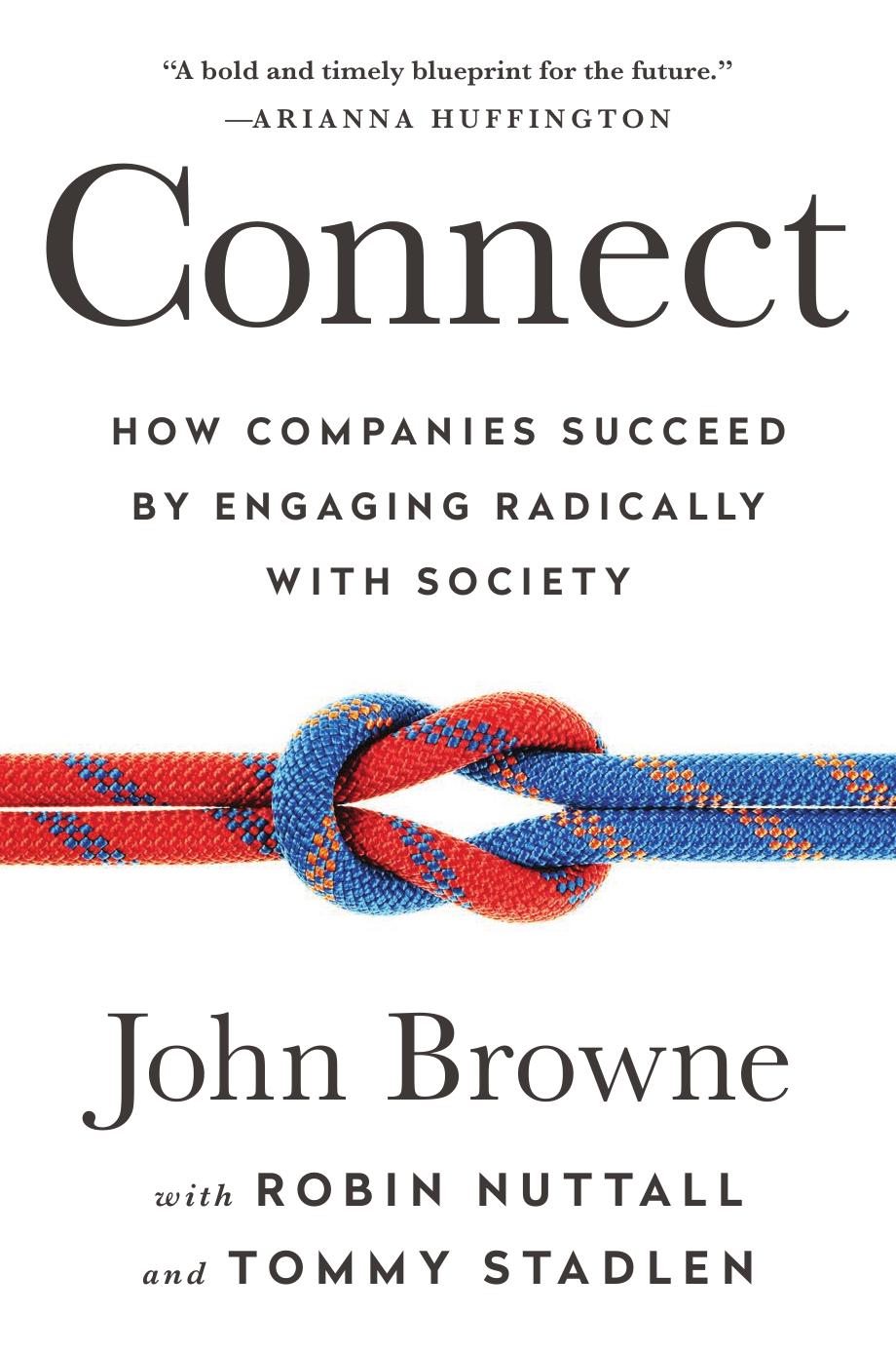 Connect: how companies succeed by engaging radically with society by Browne John;Nuttall Robin;Stadlen Tommy