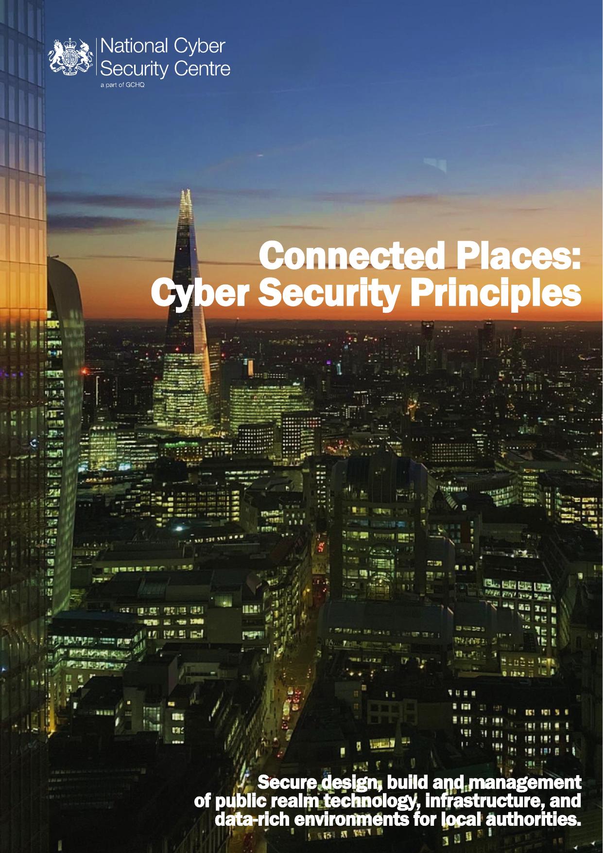 Connected Places: cyber security principles. by National Cyber Security Centre