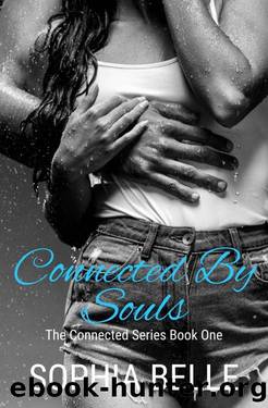 Connected by Souls: The Connected Series Book One by Sophia Belle