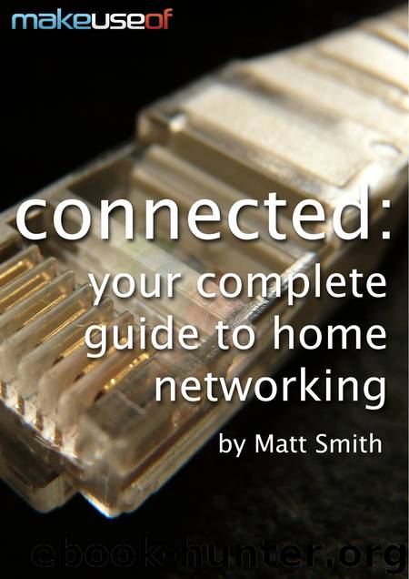 Connected: Your Complete Guide to Home Networking by Matt Smith