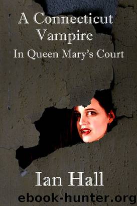 Connecticut Vampire in Queen Mary's Court by Hall Ian