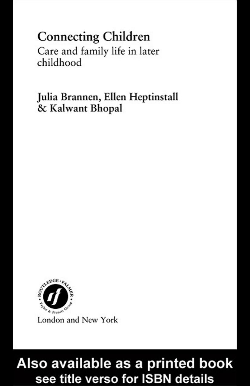 Connecting Children: Care and Family Life in Later Childhood by Kalwant Bhopal Julia Brannen Ellen Heptinstall