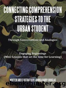 Connecting Comprehension Strategies to the Urban Student by Annika Hardy-Douglas