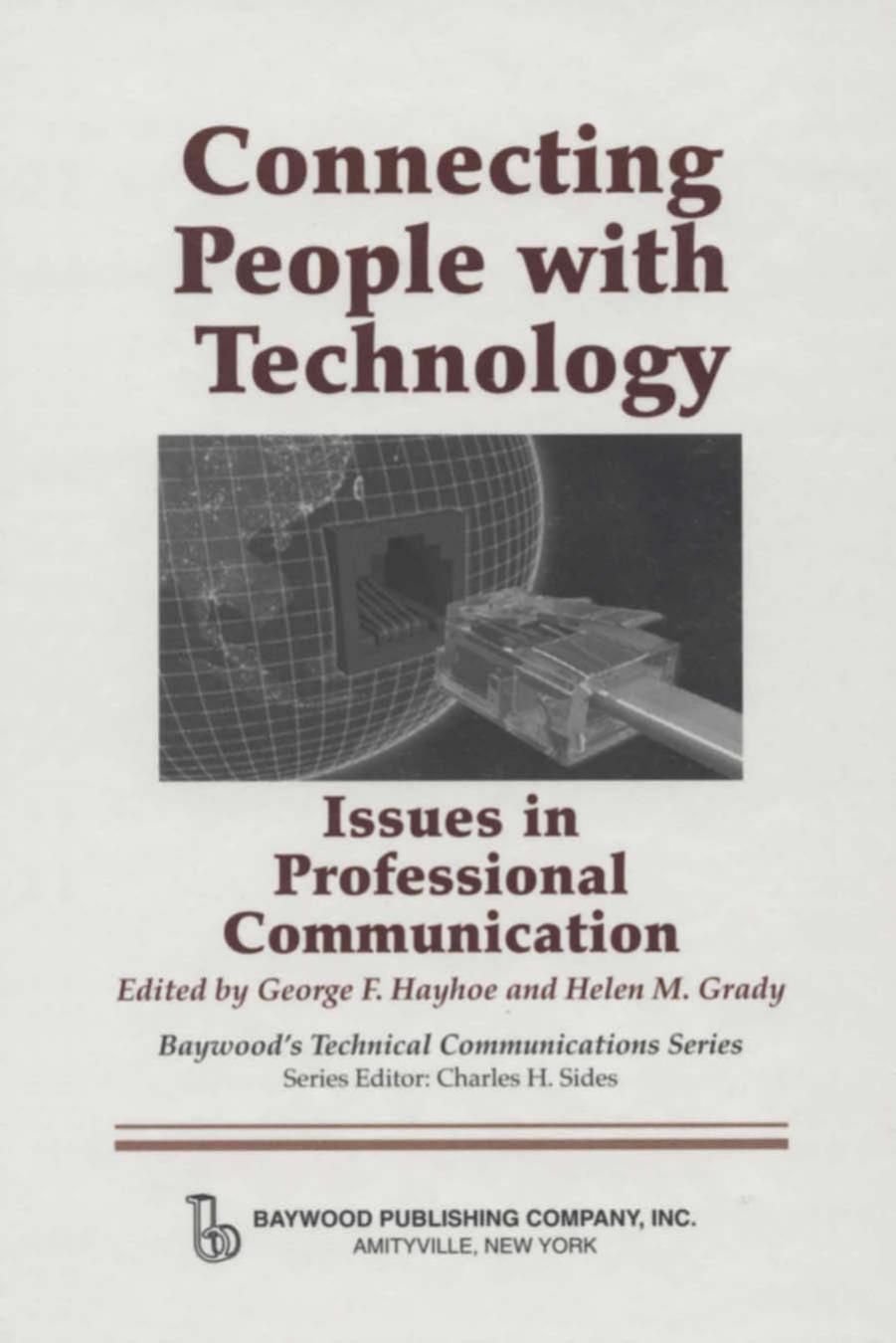 Connecting People with Technology : Issues in Professional Communication by George F. Hayhoe; Helen M. Grady; Charles H. Sides